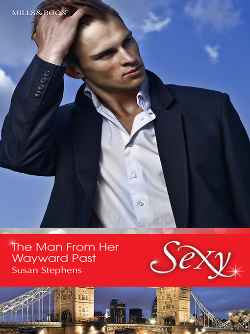 Title details for The Man From Her Wayward Past by Susan Stephens - Available